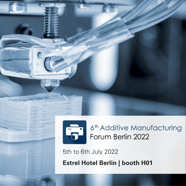 Addivitive Manufacturing Forum Berlin 2022, 5 to 6 July at the Estrel Hotel, Stand H01